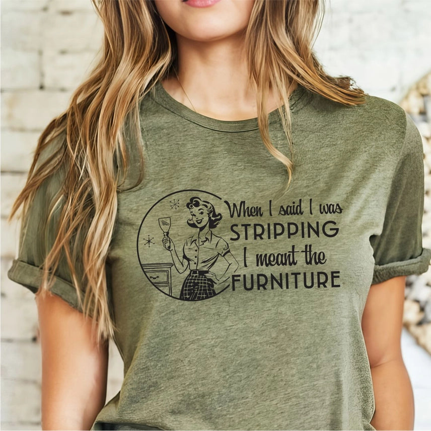 Stripping Furniture Unisex Tshirt, Heather Military Green