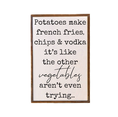 Potatoes Make French Fries Funny Kitchen Sign - Home Decor