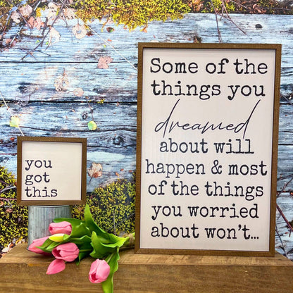 Things You Dreamed About Will Happen Wall Sign - Home Decor
