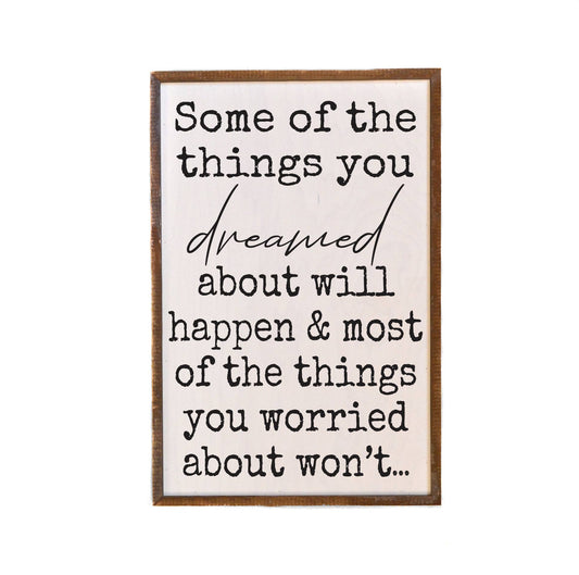 Things You Dreamed About Will Happen Wall Sign - Home Decor
