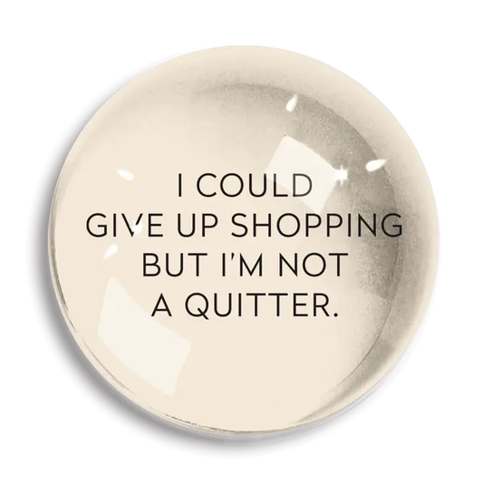 I Could Give Up Crystal Paperweight
