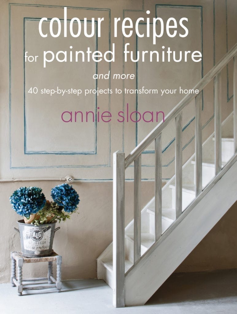 Colour Recipes for Painted Furniture and More by Annie Sloan