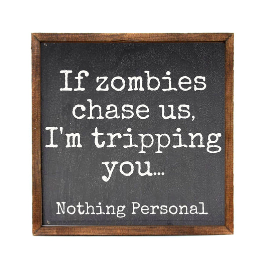 If Zombies Chase Us I'm Tripping You Halloween Home Decor