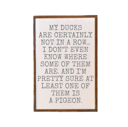 My Ducks Are Certainly Not In A Row Funny Wall Sign Decor