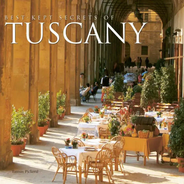Best Kept Secrets of Tuscany, Tamsin Pickeral - Hardback Table Book
