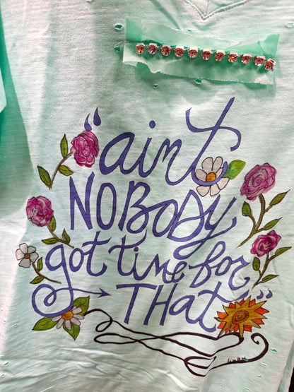 Mint Ain't Nobody Got Time Distressed Tee Shirt - A Rare Bird