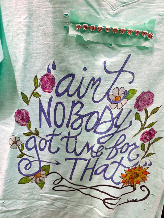 Mint Ain't Nobody Got Time Distressed Tee Shirt - A Rare Bird