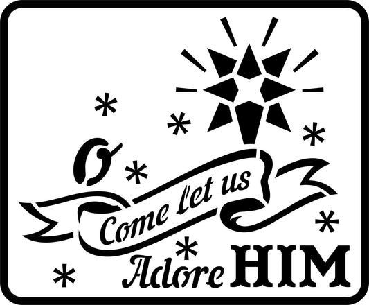 O Come Let Us Adore Him - JRV Stencil Co