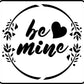 Be Mine - JRV Stencil Co